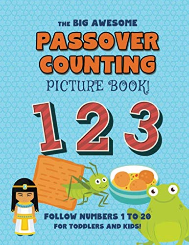 The Big Awesome Passover Counting Picture Book! Follow Numbers 1 to 20 for Toddlers and Kids!: A Jewish Holiday Gift For Kids & Children of All Ages ... Book | Large 8.5 x 11 Size | 94 pages - 1691