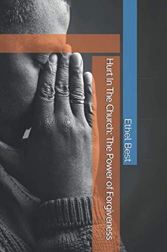Hurt In The Church: The Power of Forgiveness