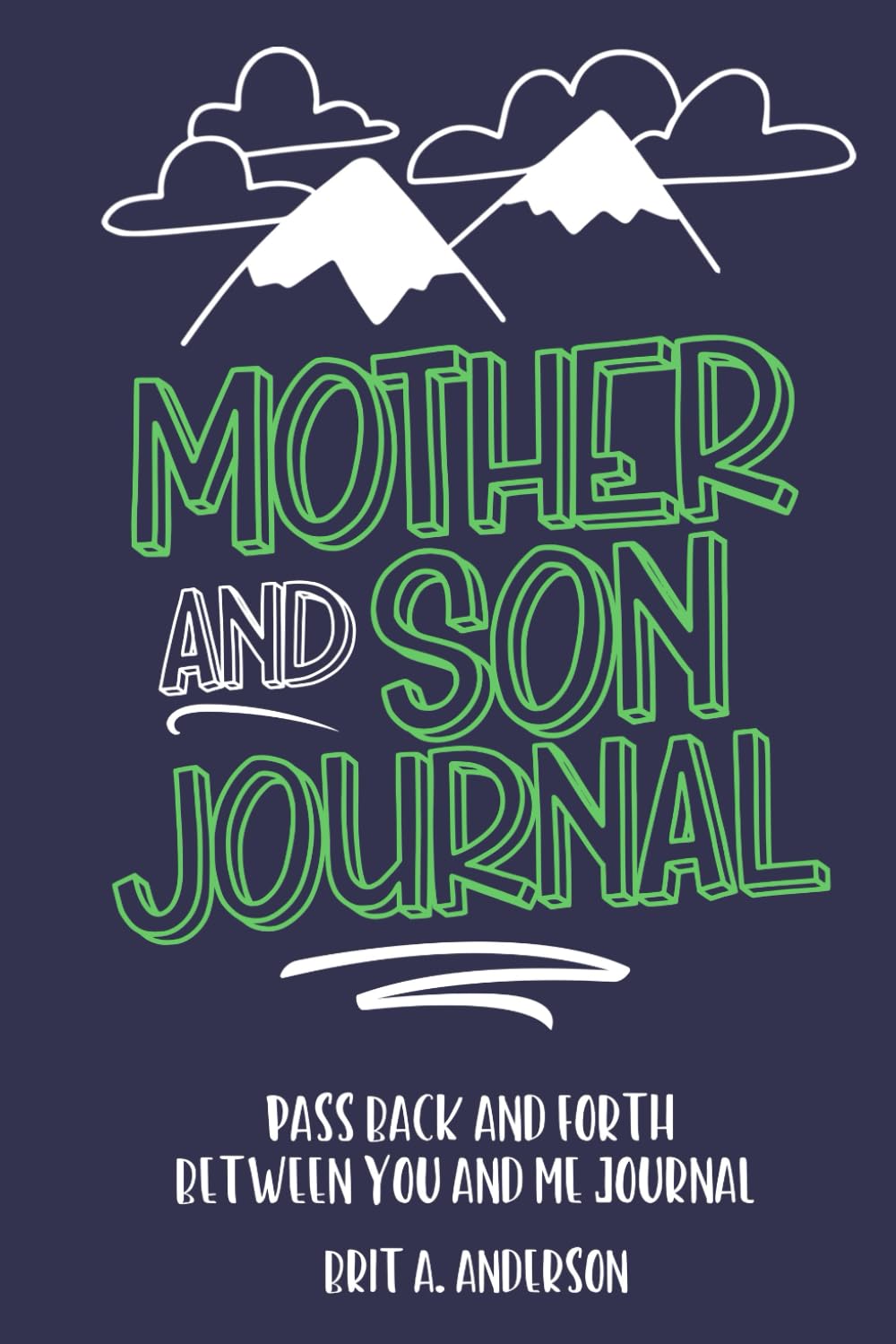 Mother and Son Journal: Mom and Son Journals for Teenage Boys, Mommy and Me Journal For Boys, Mother Son Journal Pass Back and Fourth, Between You and Me Journal - 1110
