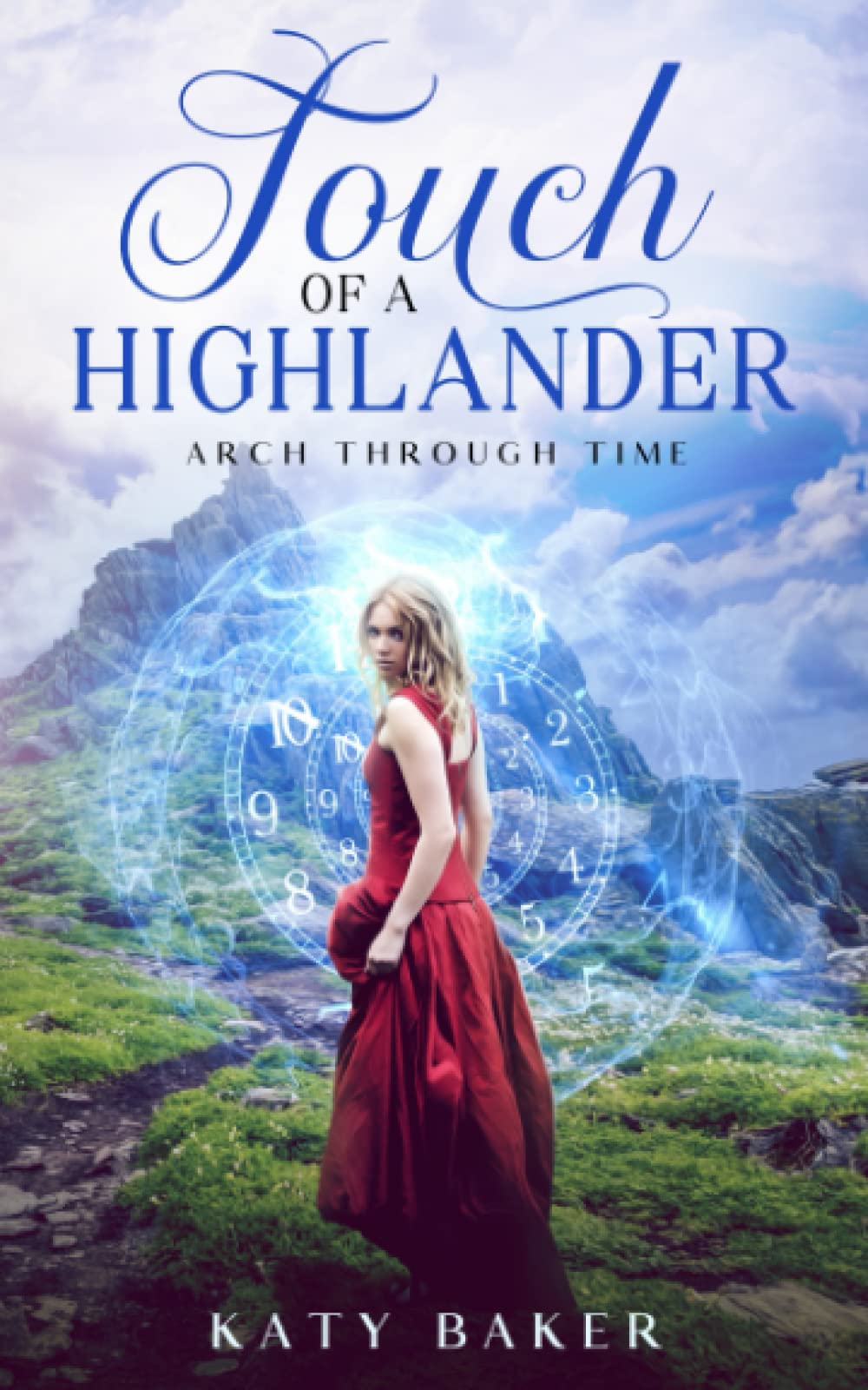 Touch of a Highlander: A Scottish Time Travel Romance (Arch Through Time)