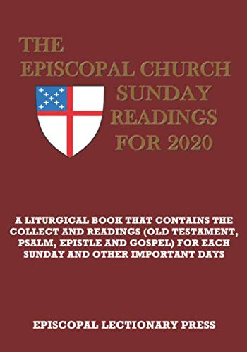THE EPISCOPAL CHURCH SUNDAY READINGS FOR 2020: A liturgical book that contains the Collect and Readings (Old Testament, Psalm, Epistle and Gospel) for each Sunday and other important days