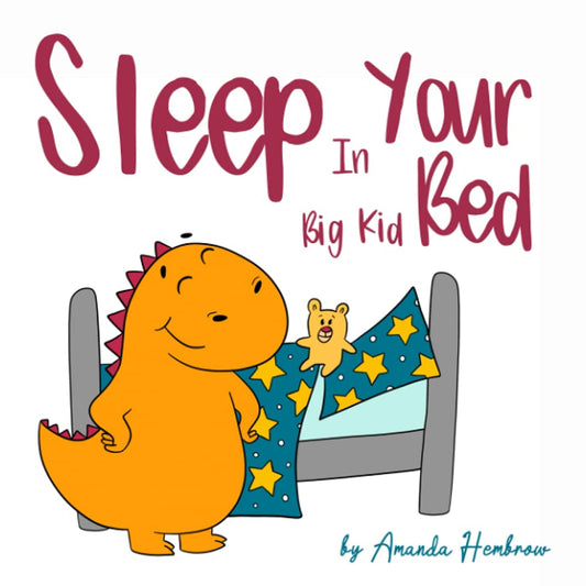Sleep in Your Big Kid Bed (Toddler educational books) - 6686