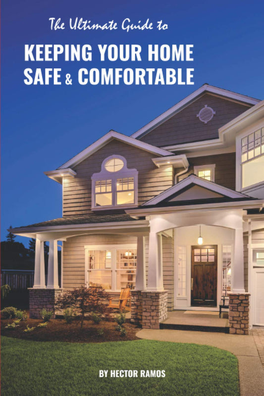 The Ultimate Guide to Keeping Your Home Safe & Comfortable