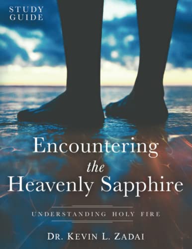 STUDY GUIDE: ENCOUNTERING THE HEAVENLY SAPPHIRE: Understanding Holy Fire (Warrior Notes School of Ministry) - 8161