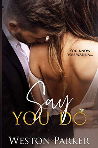Say You Do (A Wedding Bells Alpha Novel)