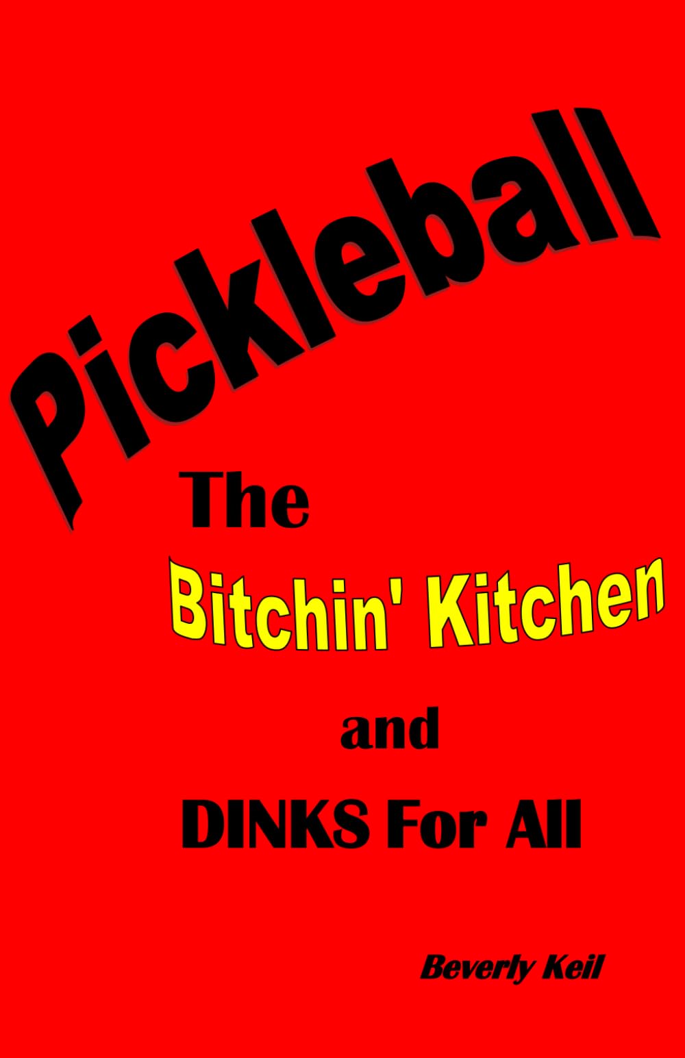 Pickleball: The Bitchin' Kitchen and Dinks For All - 1310