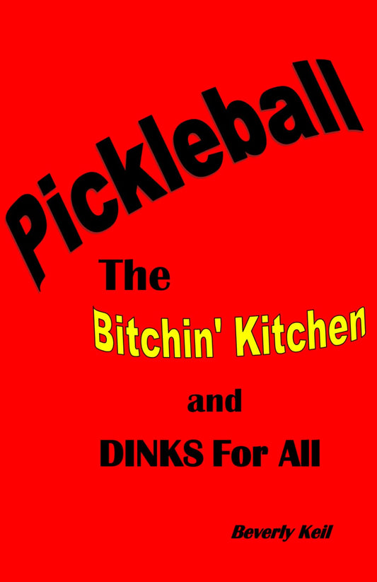 Pickleball: The Bitchin' Kitchen and Dinks For All - 1310