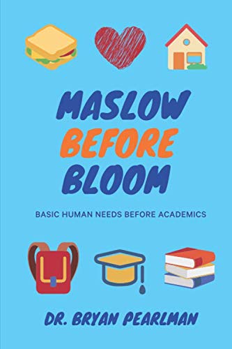Maslow Before Bloom: Basic Human Needs Before Academics - 7667