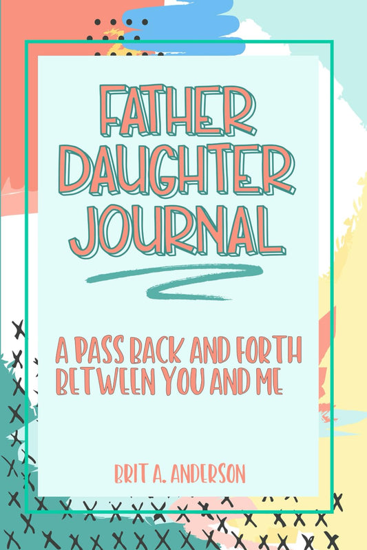 Father Daughter Journal : Pass Back and Forth Between You and Me: A Guided Journal for Bonding and Meaningful Conversations, Between Dad and Me ... Us, Meaningful Gifts For Dad From Daughter - 4511