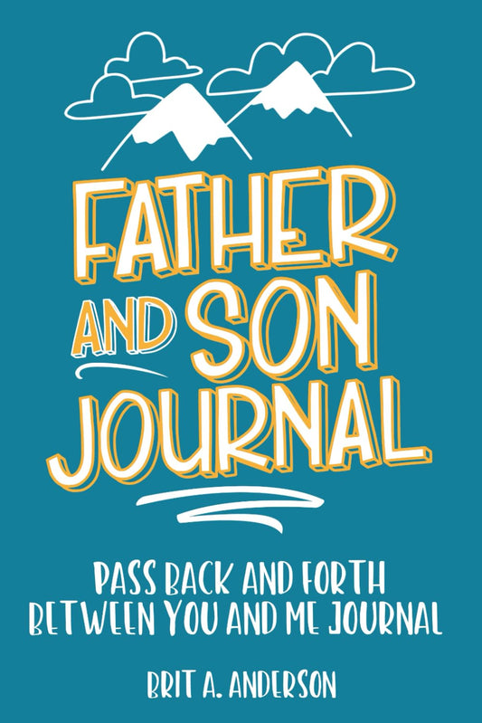 Father and Son Journal: Pass Back and Forth Between You and Me Journal: Between Dad and Me Journal, Father Son Journal, Just Between Us Father And Son Journal - 4476