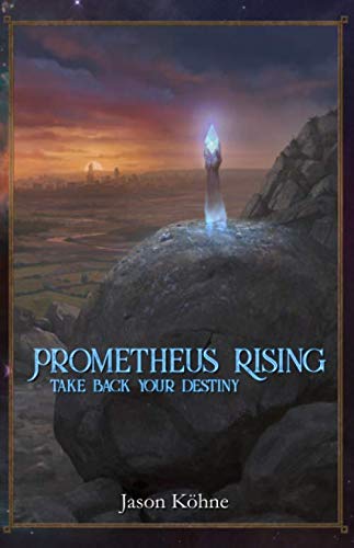 Prometheus Rising: Take Back Your Destiny - 9318