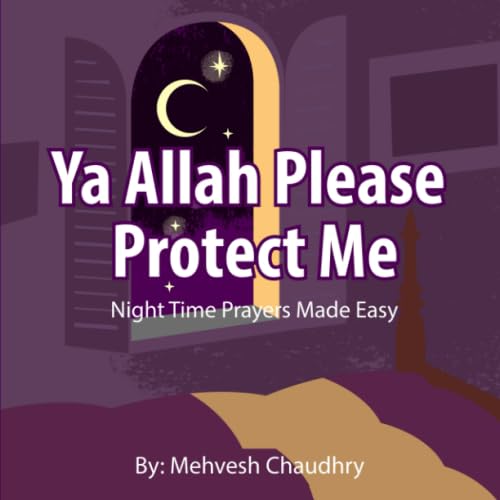 Ya Allah Please Protect Me: Night time prayers made easy