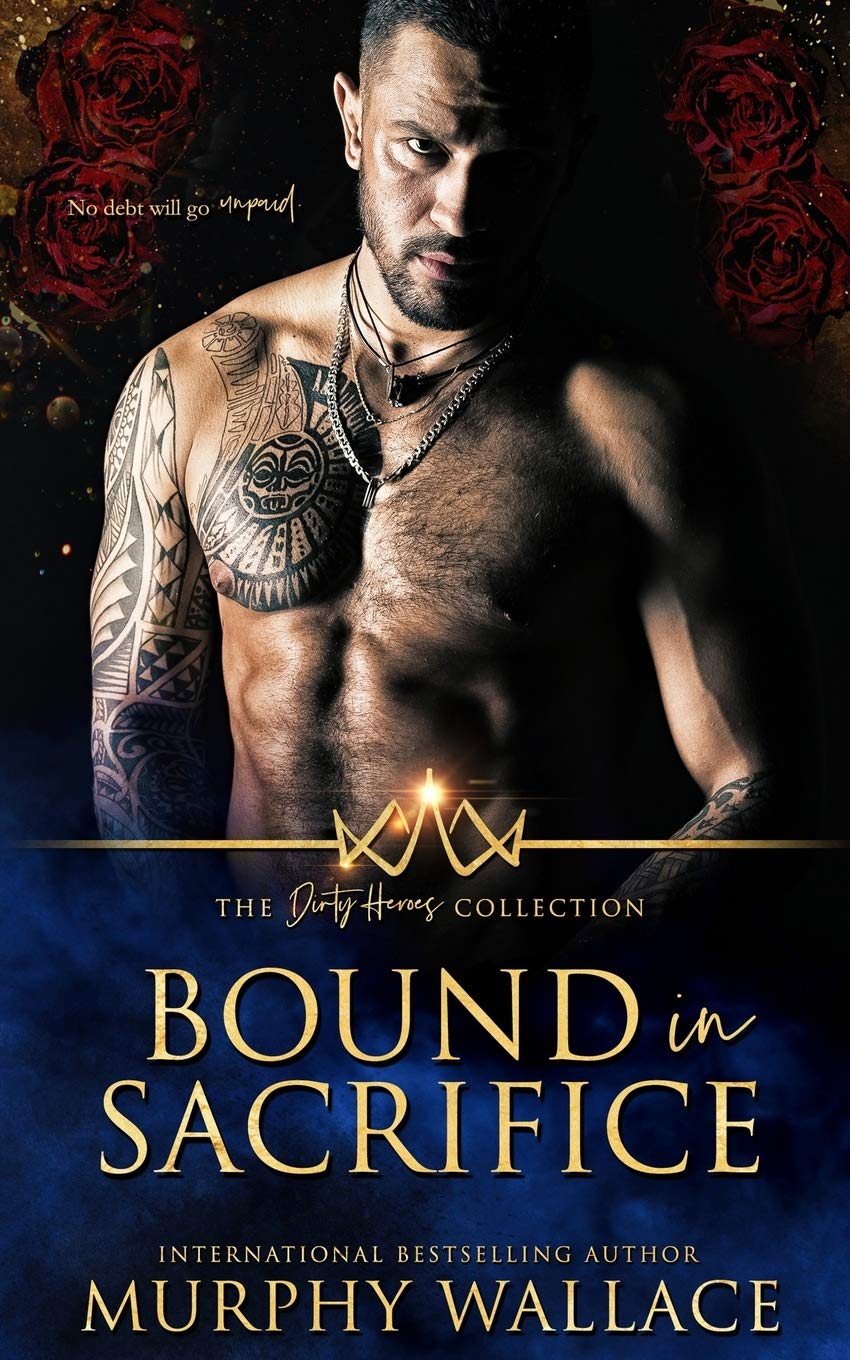 Bound in Sacrifice (The Dirty Heroes Collection)