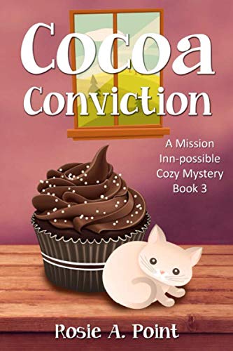 Cocoa Conviction (A Mission Inn-possible Cozy Mystery) - 483