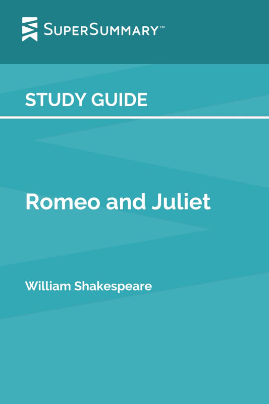 Study Guide: Romeo and Juliet by William Shakespeare (SuperSummary) - 1479