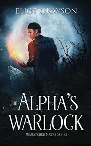 The Alpha's Warlock (Mismatched Mates) - 7606
