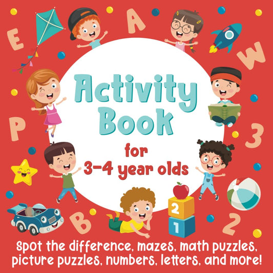 Activity Book For 3-4 Year Olds: Spot The Difference, Mazes, Math Puzzles, Picture Puzzles, Numbers, Letters, and More!: (Gift Idea for Girls and Boys) - 4603