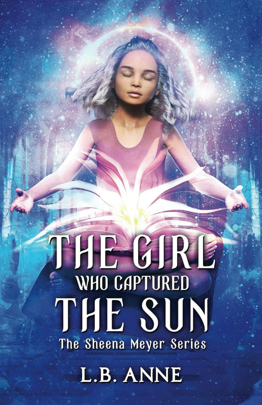 The Girl Who Captured the Sun (Sheena Meyer) - 7022