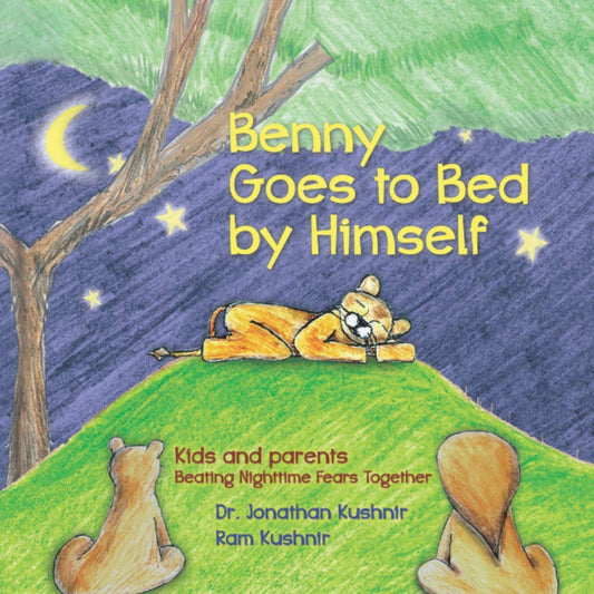 Benny Goes to Bed by Himself: Kids and Parents Beating Nighttime Fears Together (Kids and Parents Overcoming Night time fears) - 242