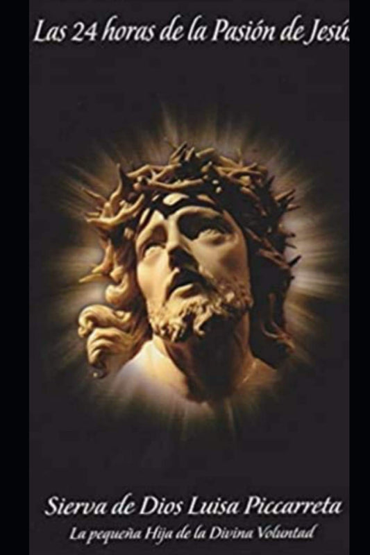 Las 24 horas de la pasión de Jesús (Spanish Edition)
