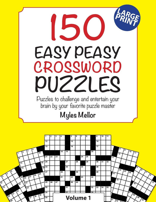 150 Easy Peasy Crossword Puzzles: Puzzles to challenge and entertain your brain by your favorite puzzle master, Myles Mellor (Easy Peasy Crossword Books) - 6581