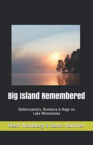 Big Island Remembered: Rollercoasters, Romance & Rage on Lake Minnetonka - 2682