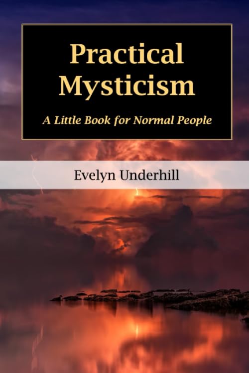 Practical Mysticism: A Little Book for Normal People - 6379