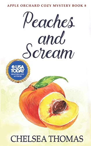 Peaches and Scream (Apple Orchard Cozy Mystery)