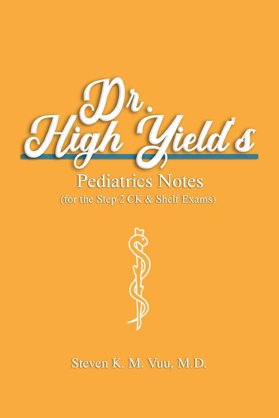 Dr. High Yield’s Pediatrics Notes (for the Step 2 CK & Shelf Exams) - 4729