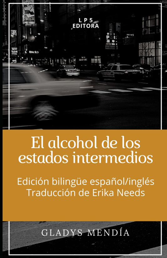 El alcohol de los estados intermedios: Edición bilingue Español/Inglés (Lenguas como manglares) (Spanish Edition) - 4225