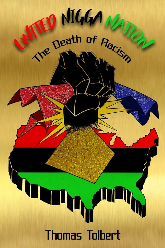 UNITED NIGGA NATION: THE DEATH OF RACISM - 6011