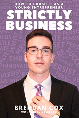 Strictly Business: How to Crush it as a Young Entrepreneur