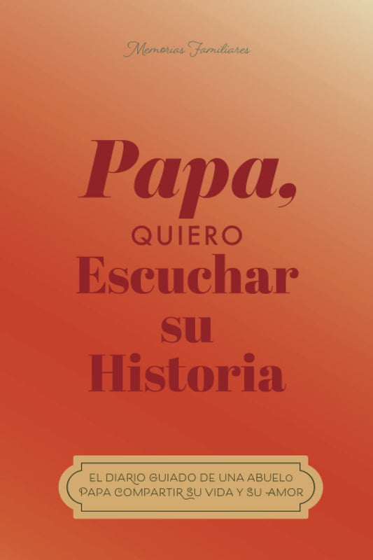 Papá, quiero oír tu historia: El diario guiado de un padre Para compartir su vida y su amor (Hear Your Story Books) - 2222