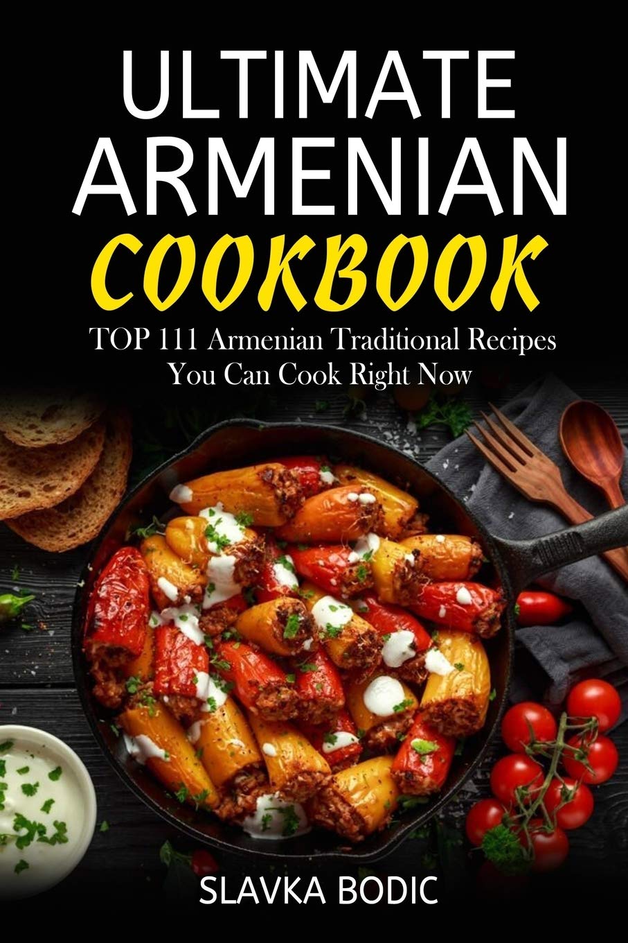 Ultimate Armenian Cookbook: TOP 111 Armenian traditional recipes you can cook right now (World Cuisines) - 596