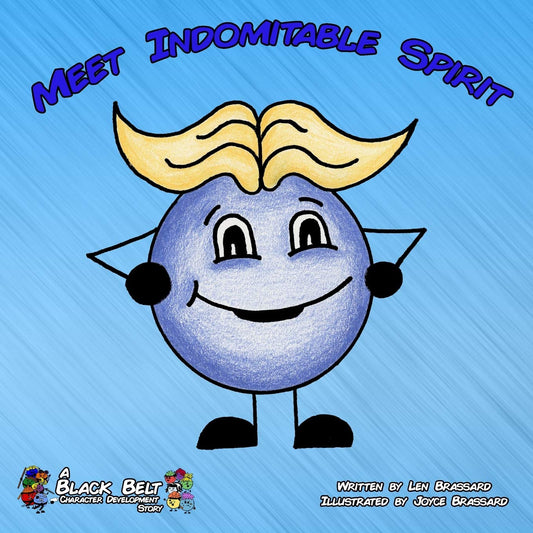 Meet Indomitable Spirit (Black Belt Character Development)