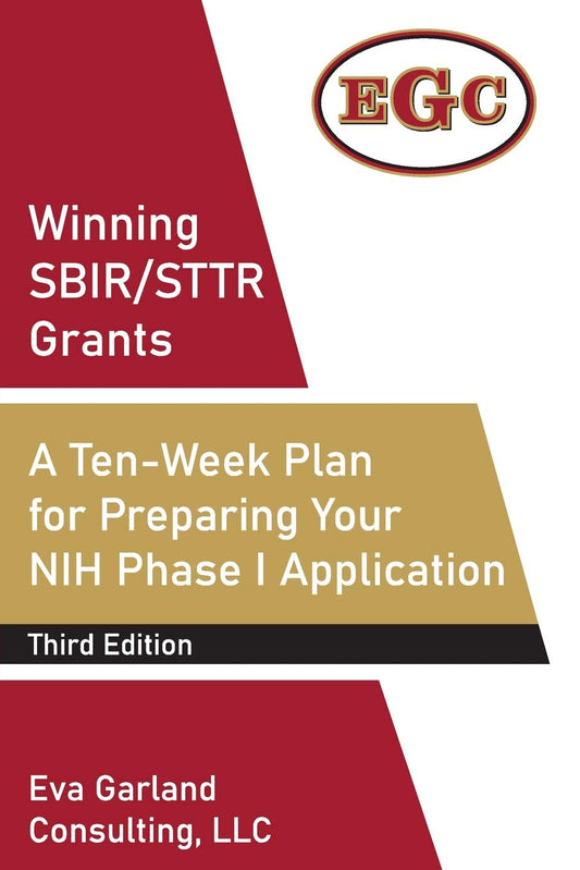 Winning SBIR/STTR Grants: A Ten-Week Plan for Preparing Your NIH Phase I Application