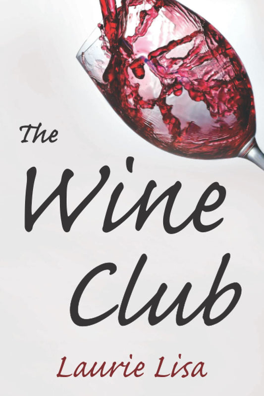 The Wine Club: A suspenseful tale of suburban crime: two wives in a rough patch break bad with a trendy wine club con, and as the money flows, the stakes climb. - 9852