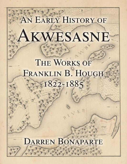 An Early History of Akwesasne: The Works of Franklin B. Hough 1822-1885 (Akwesasne History) - 1663