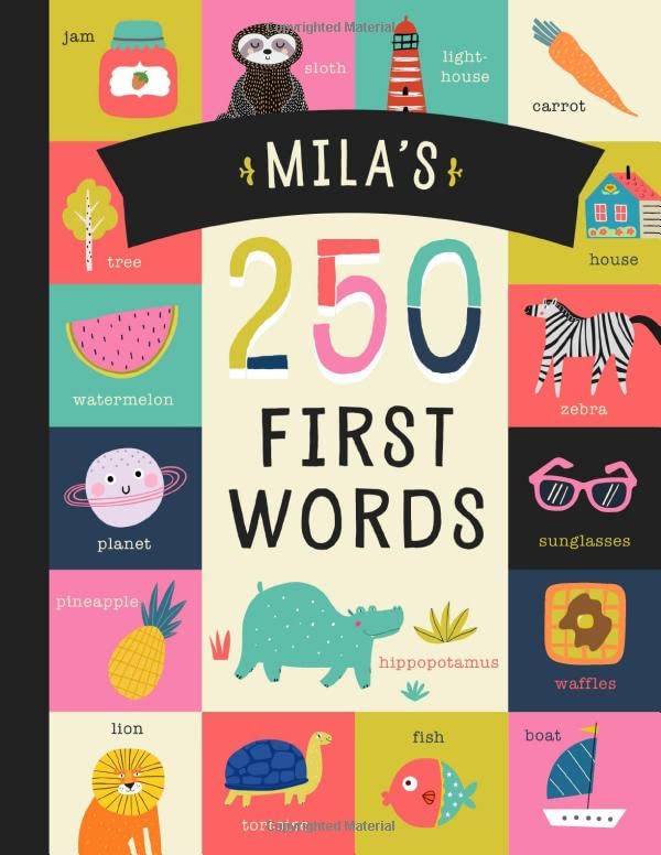 Mila’s 250 First Words: A Personalized Book of Words Just for Mila! (Personalized Children’s Book Gift)