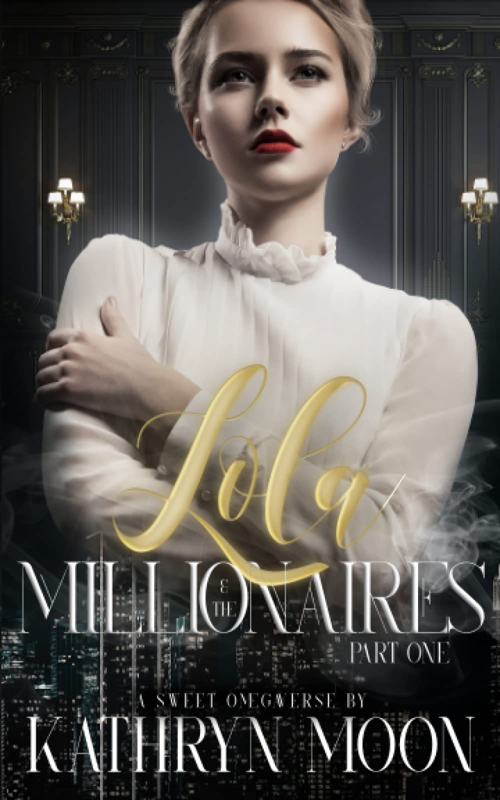 Lola & the Millionaires: Part One (Sweetverse) - 6185