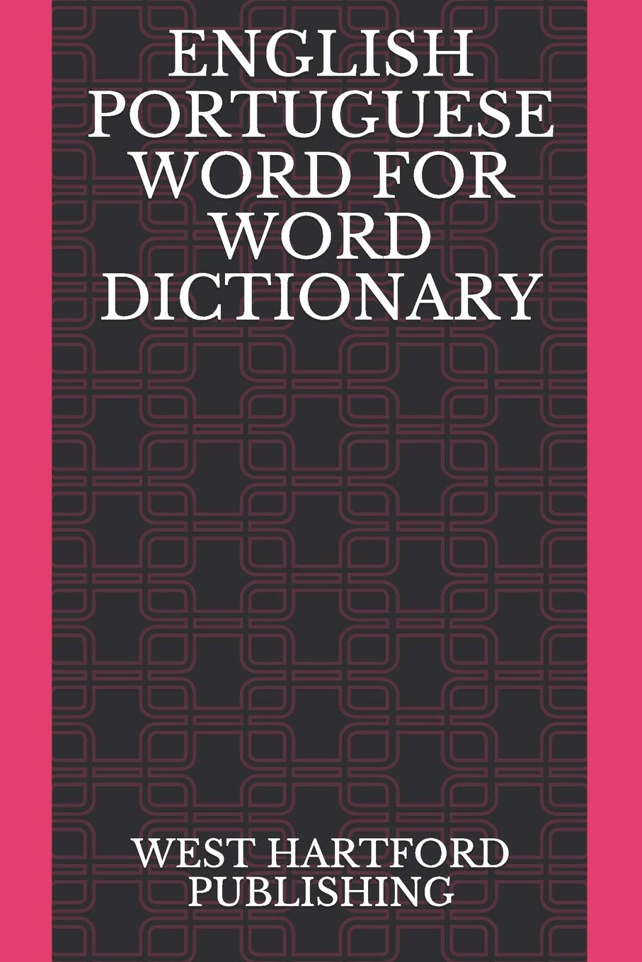 ENGLISH PORTUGUESE WORD FOR WORD DICTIONARY: WEST HARTFORD PUBLISHING - 5904