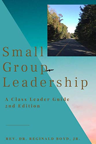 Small Group Leadership: A Class Leader Guide - 1485