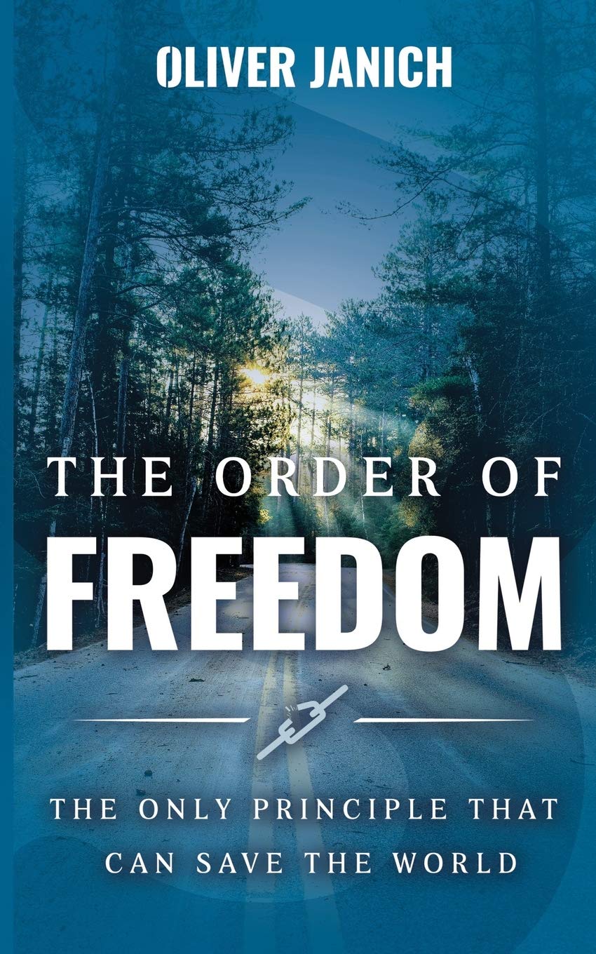 The Order of Freedom: The only principle that can save the world - 851