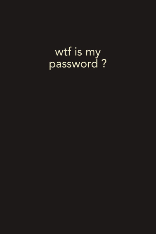Password logbook: Personal internet and password keeper and organizer (Alphabetically sorted) (The Funny Gag Gifts) - 4496