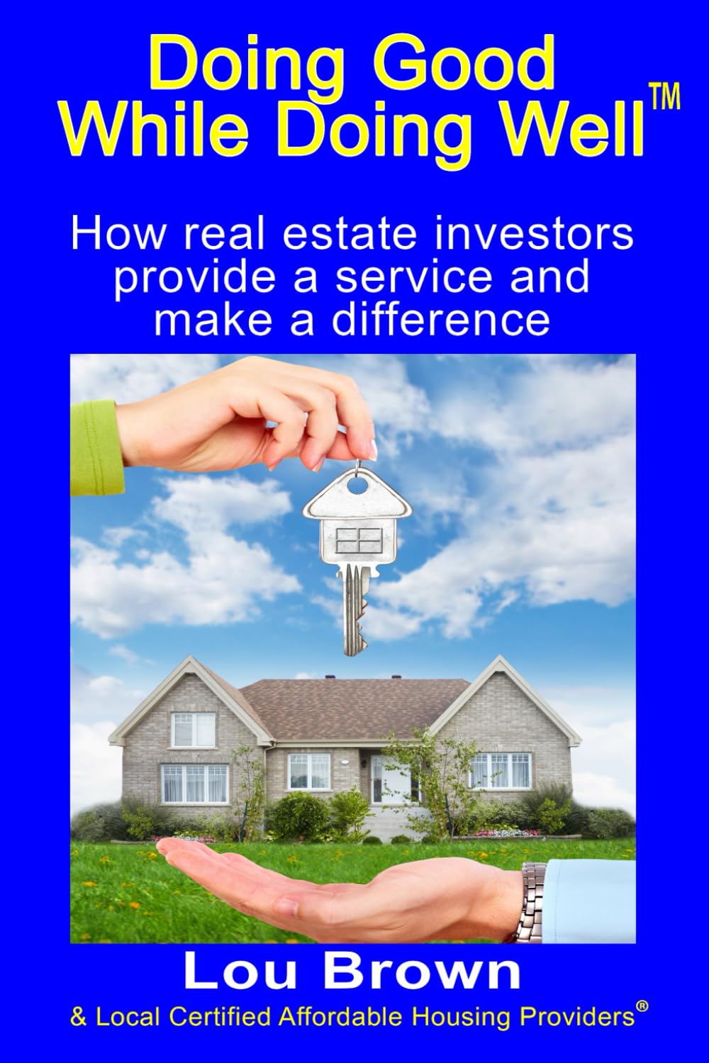 Doing Good While Doing Well: How real estate investors provide a service and make a difference