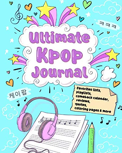 Ultimate Kpop Journal: Favorites Lists, Playlists, Comeback Calendar, Reviews, Quotes, Coloring Pages & More: Kpop Coloring Book and Journal - 5417