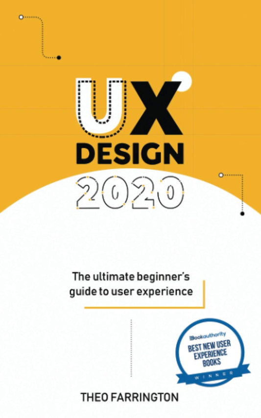 UX Design 2020: The Ultimate Beginner's Guide to User Experience