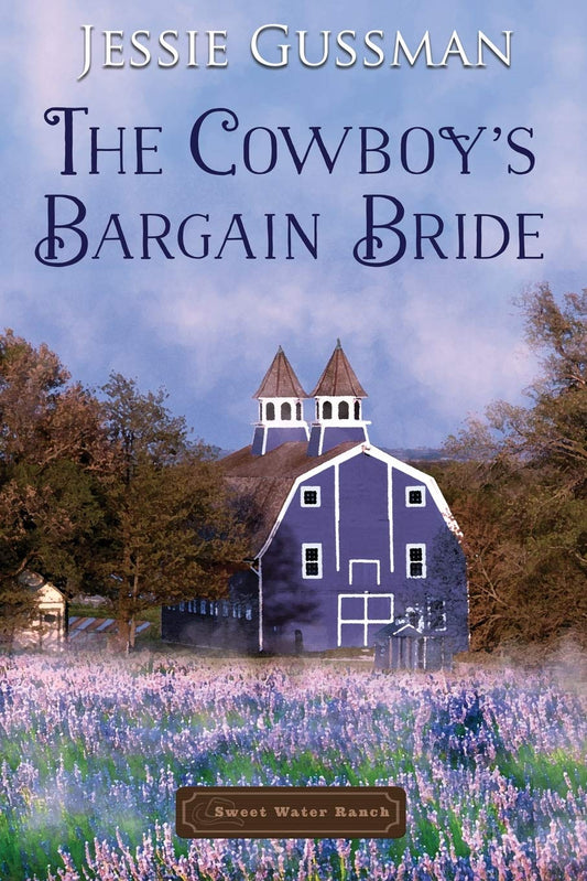 The Cowboy's Bargain Bride (Sweet Water Ranch Western Cowboy Romance) - 6120