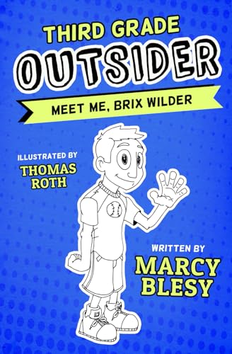 Third Grade Outsider: Meet Me, Brix Wilder - 7107