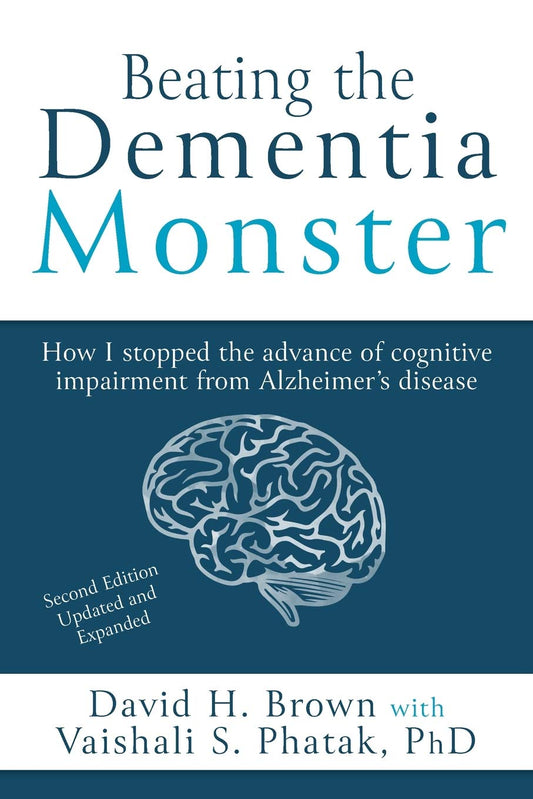 Beating the Dementia Monster: How I stopped the advance of cognitive impairment from Alzheimer's disease - 2501